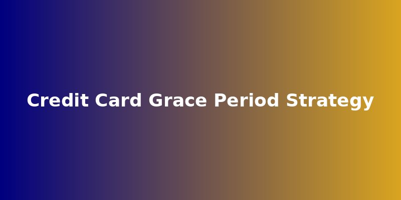 Credit Card Grace Period Strategy: How to Avoid Interest in 2026